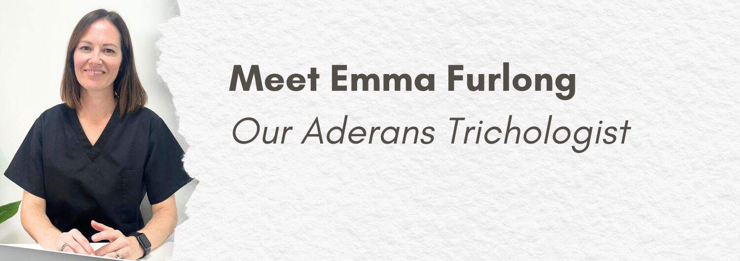 Meet Emma Furlong - Our Aderans Trichologist v2 Meet Emma Furlong - Our Aderans Trichologist v2